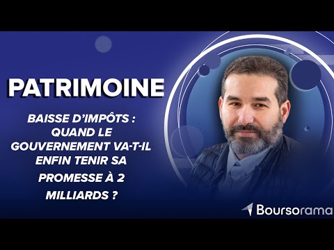 Baisse d'imp&ocirc;ts : quand le gouvernement va-t-il enfin tenir sa promesse &agrave; 2 milliards ?