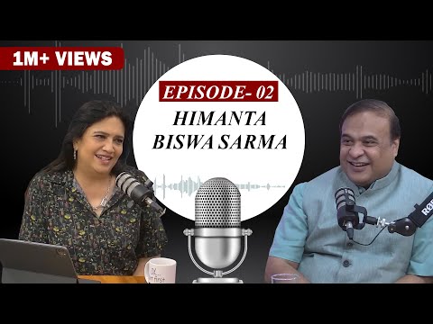 ANI Podcast with Smita Prakash | Episode 2 &ndash; Assam Chief Minister Himanta Biswa Sarma