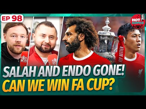 Mo and Endo GONE! ❌ | Can We Win FA Cup? 🏆 | Hot Kopics | AGT &amp; Mario | EP 98