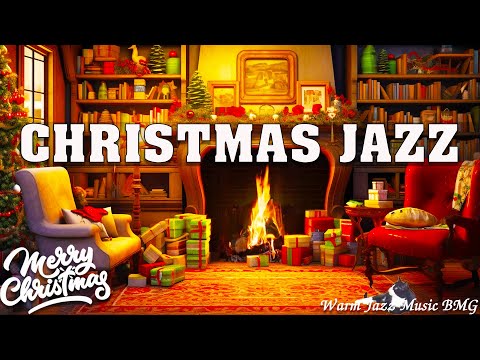 Christmas Music By The Warm Fireplace 🎄 Merry Christmas For Everyone🔥Relaxing Christmas Jazz Music