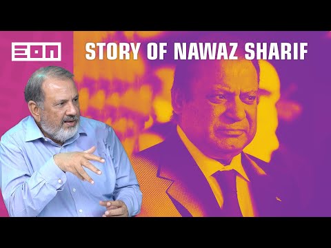 Nawaz Sharif: A Detailed History | Eon Podcast