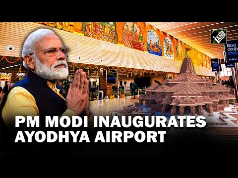 PM Narendra Modi inaugurates Maharishi Valmiki International Airport Ayodhya Dham