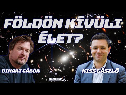 L&eacute;tezik &eacute;let a F&ouml;ld&ouml;n k&iacute;v&uuml;l? - Kiss L&aacute;szl&oacute; &eacute;s Bihari G&aacute;bor  |  Spacejunkie &eacute;lő besz&eacute;lget&eacute;s 27. ad&aacute;s