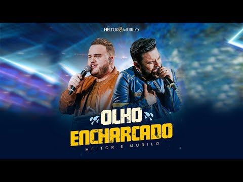 Heitor e Murilo - Olho Encharcado (Clipe Oficial)