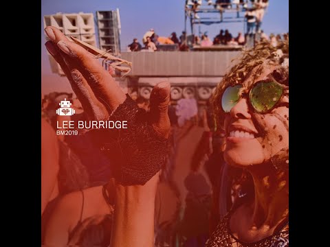 Lee Burridge - Robot Heart - Burning Man 2019