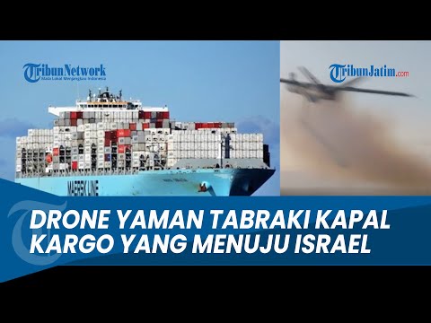 YAMAN Kerahkan Drone Serang Kapal Kargo yang Menuju ke Israel