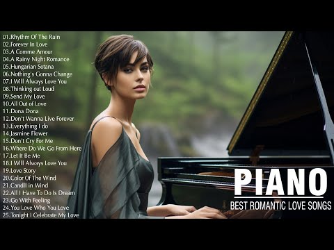 Best Beautiful Romantic Piano Music - Sensual and Elegant Instrumental -Sweet Love Songs Of All Time