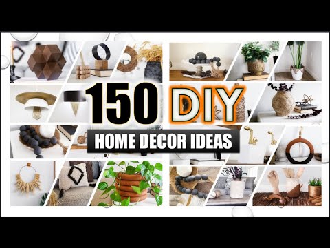 150 DIY HOME DECOR IDEAS + HACKS you Actually Want To MAKE (FULL TUTORIALS)