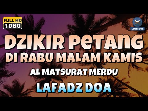 DZIKIR SORE / MALAM di HARI RABU MALAM KAMIS l Doa Pembuka Rezeki dari Segala Penjuru | Dzikir Malam