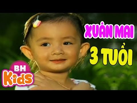 Album Xu&acirc;n Mai 3 Tuổi ♫ Nhạc Thiếu Nhi Xu&acirc;n Mai ♫ Con Chim Non, Ch&aacute;u Y&ecirc;u B&agrave;