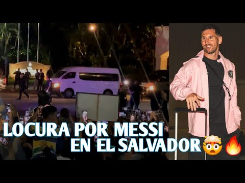 LOCURA POR MESSI EN EL SALVADOR 🇸🇻🤯🔥| La llegada del INTER MIAMI y Messi en EL SALVADOR🤯🔥