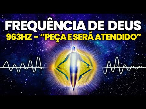 FREQUENCY OF GOD 963 HZ | Ask and Receive | Divine Spark Connection | Miraculous Music | Solfeggio