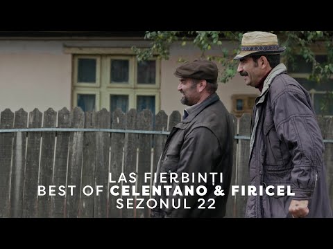 Best of Celentano &amp; Firicel - Las Fierbinți, Sezonul 22