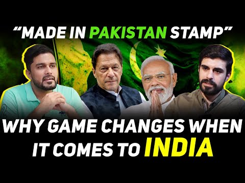 Why INDIA is Preferred? | The MADE IN PAKISTAN tag &amp; MENTALITY issue