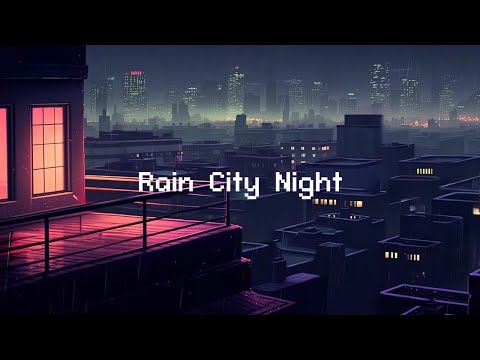 Raining In Lofi City 💧 Rainy Lofi Hip Hop [ Chill Lofi Beats &amp; Rain Sounds ]