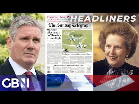 Starmer piles praise on Thatcher to woo Right | Headliners