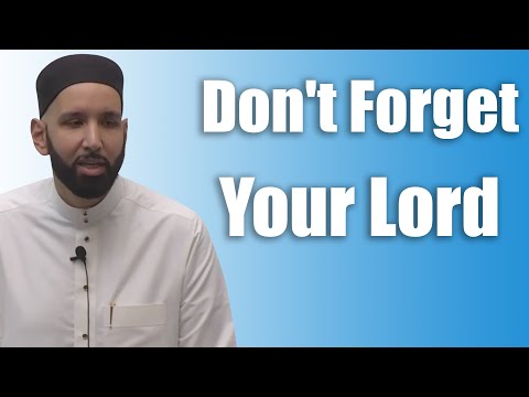 Don't Forget Your Lord - Dr. Omar Suleiman