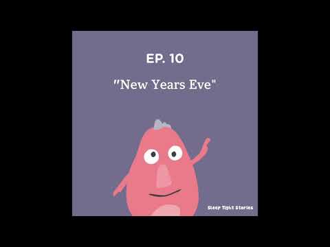 Sleep Tight Stories Podcast: New Years (Episode 10)