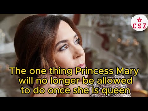 The one thing Princess Mary will no longer be allowed to do once she is queen