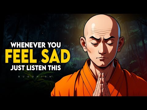 Whenever You Feel Sad Always Remember These Words - Buddhism