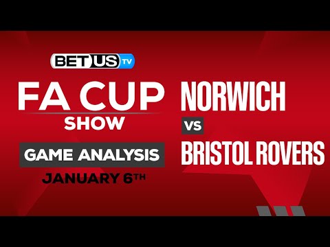 Norwich vs Bristol Rovers | FA Cup 3rd Round Expert Predictions, Soccer Picks &amp; Best Bets