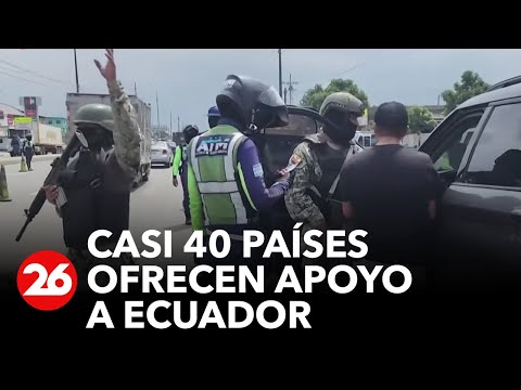 Casi 40 pa&iacute;ses ofrecen apoyo a Ecuador