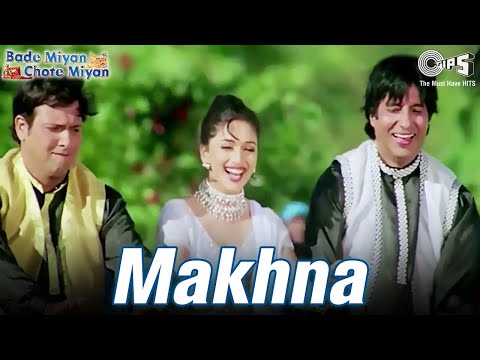 Makhna : Bade Miyan Chote Miyan | Madhuri, Amitabh &amp; Govinda | 90's Blockbuster Song