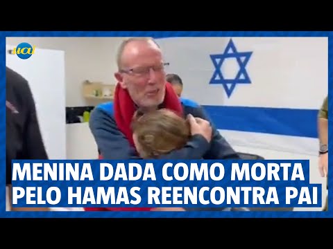 Israel X Hamas: menina dada como morta reencontra pai