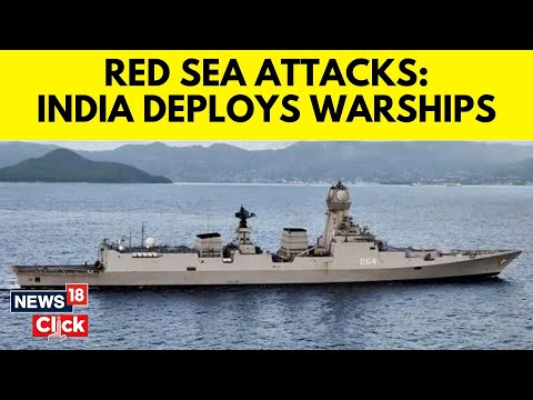 India Deploys Three Warships To Arabian Sea After Attack | Houthis Attack Ship In Red Sea | N18V