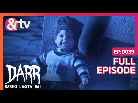 Darr Sabko Lagta Hai | Ep.39 | क्या 'गुड्डा' जीवित है? | Full Episode | AND TV