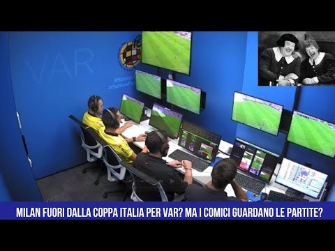 MILAN ELIMINATO DALLA COPPA ITALIA DAL VAR? OGGI LE COMICHE!