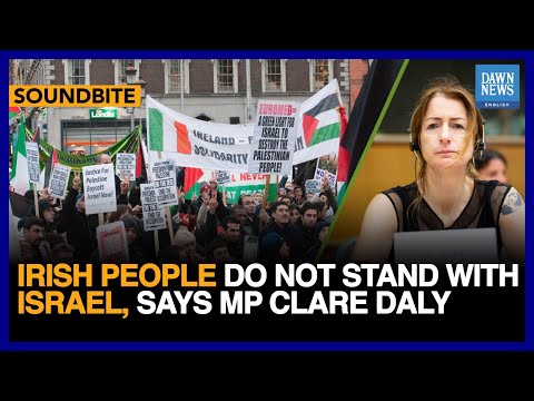 Irish People Do Not Stand With Israel, Says MP Clare Daly | Dawn News English