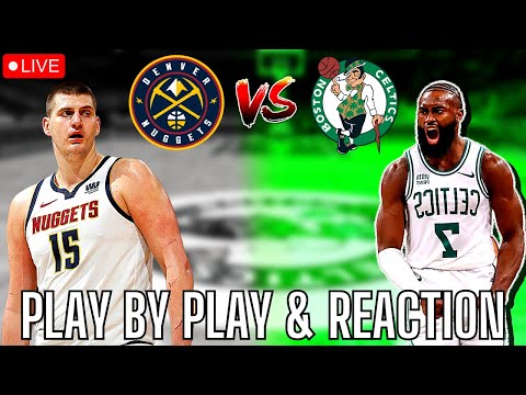 Boston Celtics vs Denver Nuggets | Live Play by Play &amp; Reaction | Celtics vs Nuggets