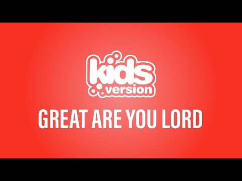 Kids Version - Great Are You Lord (Official Lyric Video)