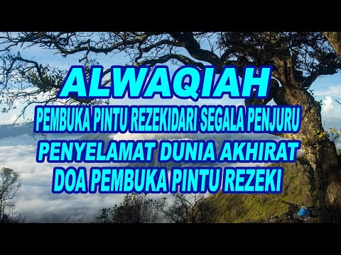 ALWAQIAH PEMBUKA PINTU REZEKI DARI SELURUH PENJURU ,PENYELAMAT DUNIA AKHIRATdoa pembuka pintu rezeki