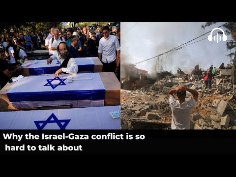 Why the Israel Gaza conflict is so hard to talk about