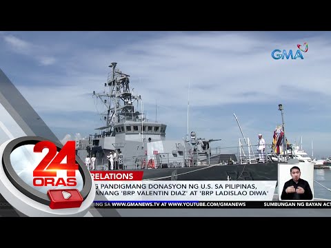 2 barkong pandigmang donasyon ng U.S. sa Pilipinas, papangalanang 'BRP Valentin Diaz'... | 24 Oras