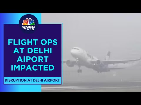 Fog Disrupts Operations At Delhi Airport, Over 180 Flights Delayed | CNBC TV18