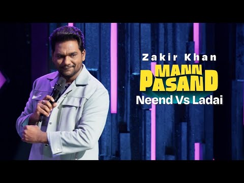 Zakir Khan | Neend Vs Ladai | MannPasand | Uncut