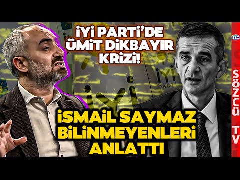 İYİ Parti'de Yaşanan &amp;Uuml;mit Dikbayır Krizini Bir de İsmail Saymaz'dan Dinleyin!