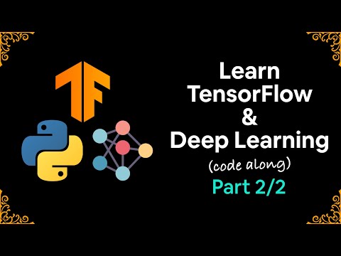 Learn TensorFlow and Deep Learning fundamentals with Python (code-first introduction) Part 2/2