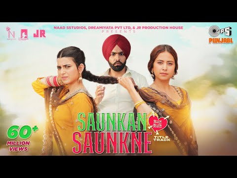 Saunkan Saunkne Title Song | Ammy Virk | Nimrat Khaira | Sargun Mehta | Miss Pooja | Desi Crew