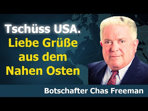 US-Vorherrschaft im Nahen Osten ist vorbei | US-Botschafter Chas Freeman