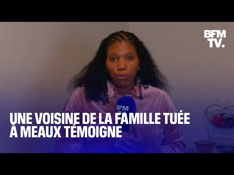 Alexandra, voisine de la famille tu&eacute;e &agrave; Meaux t&eacute;moigne sur BFMTV