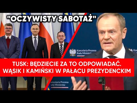 &quot;Oczywisty sabotaż&quot;. Tusk: Będziecie za to odpowiadać. Kamiński i Wąsik ukryli się u Andrzeja Dudy