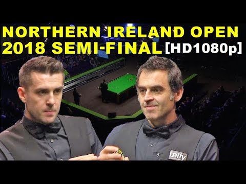 Selby v O'Sullivan 2018 SF N Ireland Open