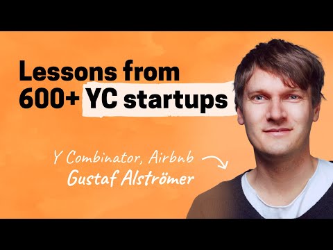 Lessons from working with 600+ YC startups | Gustaf Alstr&ouml;mer (Y Combinator, Airbnb)