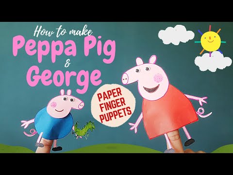 How to make Peppa Pig &amp; George Finger Puppets | Paper Puppet Craft For Kids, Parents &amp; Teachers