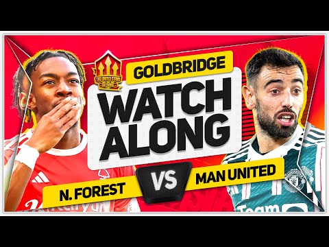 NOTTINGHAM FOREST vs MANCHESTER UNITED Live with MARK GOLDBRIDGE