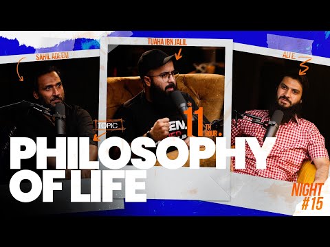 Life Ki Philosophy | The 11th Hour | Ep. 15 | Tuaha Ibn Jalil feat. Ali E. and Sahil Adeem